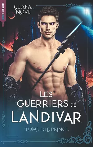 Clara Nové – Les Guerriers de Landivar, Tome 1 : Le Prince